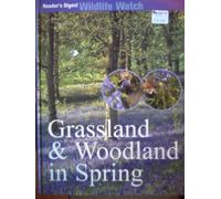 GRASSLAND & WOODLAND IN SPRING (READER'S DIGEST WILDLIFE WATCH)