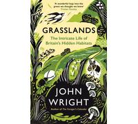 Grasslands : The Intricate Life of Britain's Hidden Habitats