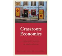 Grassroots Economies: Living with Austerity in Southern Europe (Anthropology, Culture and Society)