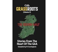Grassroots GAA: The Second-Half
