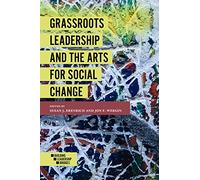 Grassroots Leadership and the Arts For Social Change (Building Leadership Bridges)