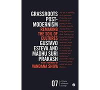 Grassroots Post-modernism: Remaking the Soil of Cultures (Critique. Influence. Change)