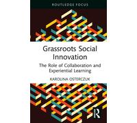 Grassroots Social Innovation : The Role of Collaboration and Experiential Learning
