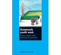 Grassroots youth work: Policy, Passion and Resistance in Practice