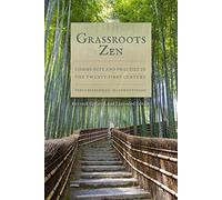 Grassroots Zen: Community and Practice in the Twenty-First Century