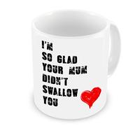 GrassVillage I'm So Glad Your Mum Didn't Swallow You Mug, Cup, White, Funny, Sarcasm Mug 11oz
