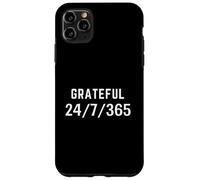 Grateful 24/7/365 Give Thanks Case for iPhone 11 Pro Max
