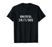 Grateful 24/7/365 Give Thanks T-Shirt