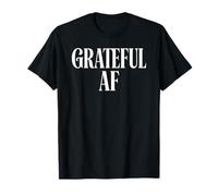 Grateful AF Mindfulness Positive Vibes Aesthetic T-Shirt