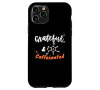 Grateful and Caffeinated, Gen Z & Millennials Coffee Humor Case for iPhone 11 Pro