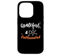 Grateful and Caffeinated, Gen Z & Millennials Coffee Humor Case for iPhone 14 Pro