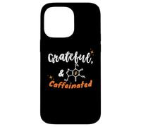 Grateful and Caffeinated, Gen Z & Millennials Coffee Humor Case for iPhone 14 Pro Max