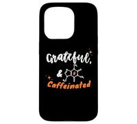 Grateful and Caffeinated, Gen Z & Millennials Coffee Humor Case for iPhone 15 Pro