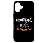 Grateful and Caffeinated, Gen Z & Millennials Coffee Humor Case for iPhone 16