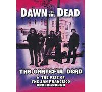 Grateful Dead -Dawn Of The Dead The Grateful Dead & The Rise Of The San Francisco Underground [DVD] [2012] [NTSC]