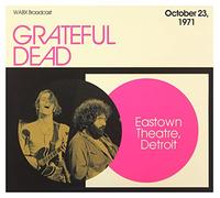 Grateful Dead - Eastown Theatre, Detroit, October 23, 1971, Wabx Broadcast: 3cd