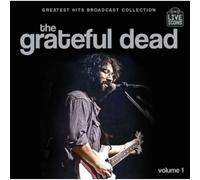 Grateful Dead - Greatest Hits Broadcast Collection Vol 1