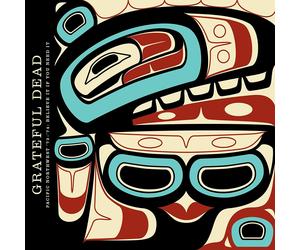GRATEFUL DEAD - PACIFIC NORTHWEST'73-'74: BELIEVE IT IF YOU NEED IT 3 CD NEW