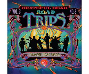 Grateful Dead - Road Trips Vol. 3 No. 3--Fillmore East 5-15-70