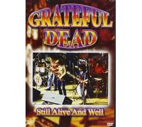 Grateful Dead: Still Alive And Well [DVD]