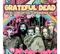 Grateful Dead - Tivoli Koncertsal 72