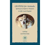 GRATEFUL for Animals: Spiritual Comfort & Wisdom in Life's Last Chapter