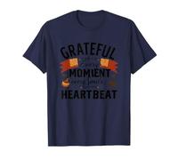 Grateful for Every Moment Every Smile Every Heartbeat T-Shirt