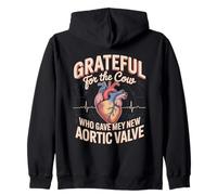 Grateful For The Cow Who Gave Me My New Aortic Valve Zip Hoodie