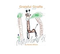 Grateful Giraffe: 7 (Emotional Animal Alphabet)