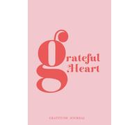 Grateful Heart: 250-Day Daily Gratitude Journal For Women