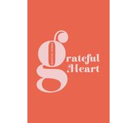 Grateful Heart: 250-Day Daily Gratitude Journal For Women