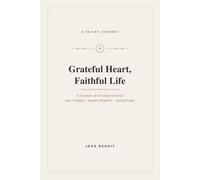 Grateful Heart, Faithful Life: A Scripture & Gratitude Journal; Daily Verses, Guided Prompts, Reflections