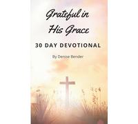 Grateful in His Grace: A 30 Day Devotional