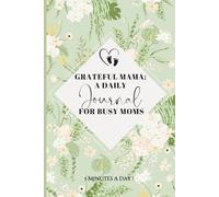 Grateful Mama: A Daily Journal for Busy Moms: 101 Days of Gratitude and Self-Care
