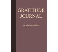 Grateful Mindset A Daily Notebook: Journal Your Mind with Gratitude