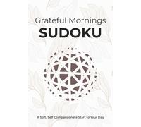 Grateful Mornings Sudoku Puzzle Book: Sudoku Puzzles for Calm Morning | Help Calm the Mind, Enjoy and Set the tone for the day | 6x9 Inches | 50+ ... Solutions Included (SUDOKU by Grateful Lines)