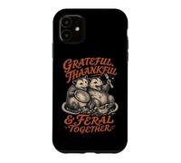 GRATEFUL, THANKFUL & FERAL TOGETHER Funny Possum Case for iPhone 11