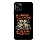 GRATEFUL, THANKFUL & FERAL TOGETHER Funny Possum Case for iPhone 11 Pro Max