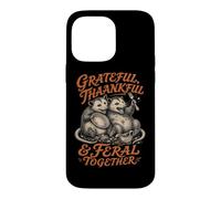 GRATEFUL, THANKFUL & FERAL TOGETHER Funny Possum Case for iPhone 14 Pro Max