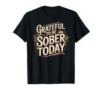 Grateful to Be Sober Today Sober Recovery T-Shirt