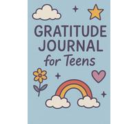 Grateful Vibes: A Daily Gratitude Journal for Teens: Cultivate Positivity, Boost Self-Esteem, and Embrace Mindfulness-One Day at a Time