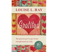 Gratitud: Dar gracias por lo que tienes transforamará tu vida (Vintage)