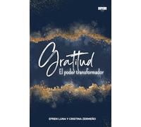 Gratitud El Poder Transformador: “30 días para despertar tu bienestar, elevar tu vibración y transformar tu vida”