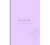 Gratitude: A 100 Day Reflection Journal for Mindfulness and Personal Growth | Bloom Edition
