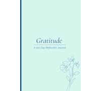Gratitude: A 100 Day Reflection Journal for Mindfulness and Personal Growth | Tranquil Skies Edition