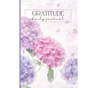 Gratitude: A Daily Journal | Undated daily mindfulness diary to cultivate positivity and happiness | Floral Hydrangea Pink Purple Blue | College ... 100 blank pages, for kids, teens, and adults