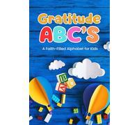 Gratitude ABC’S - A Faith-Filled Alphabet for Kids
