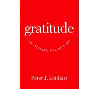 Gratitude: An Intellectual History