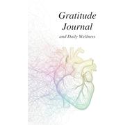 Gratitude and Daily Wellbeing Journal: A stress relief diary for mindfulness, anxiety management, and personal growth