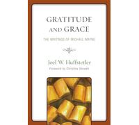 Gratitude and Grace: The Writings of Michael Mayne: The Writings of Michael Mayne